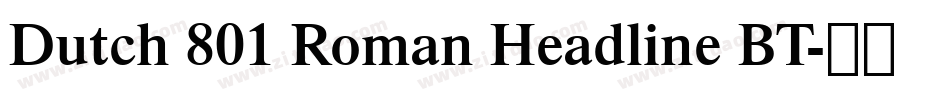 Dutch 801 Roman Headline BT字体转换